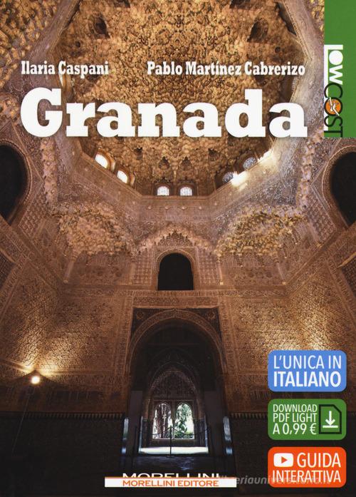 Granada di Ilaria Caspani, Pablo Martínez Cabrerizo edito da Morellini