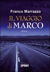Il viaggio di Marco di Franco Marrazzo edito da Booksprint