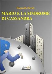 Mario e la sindrome di Cassandra di Davide Bagarella edito da Photocity.it