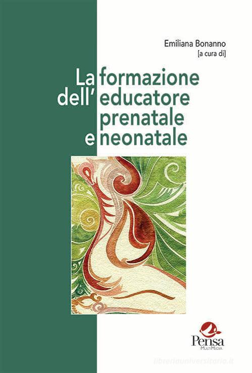 La formazione dell'educatore prenatale e neonatale edito da Pensa Multimedia