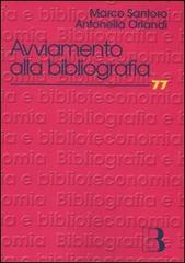 Avviamento alla bibliografia. Materiali di studio e di lavoro di Antonella Orlandi, Marco Santoro edito da Editrice Bibliografica