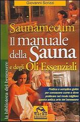 Saunamecum. Il manuale della sauna e degli oli essenziali di Giovanni Scrizzi edito da Macro Edizioni