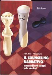 Il counseling narrativo. Interventi brevi centrati sulle soluzioni di Judith Milner, Patrick O'Byrne edito da Centro Studi Erickson