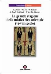 La grande stagione della mistica siro-orientale (VI-VIII secolo) edito da Centro Ambrosiano