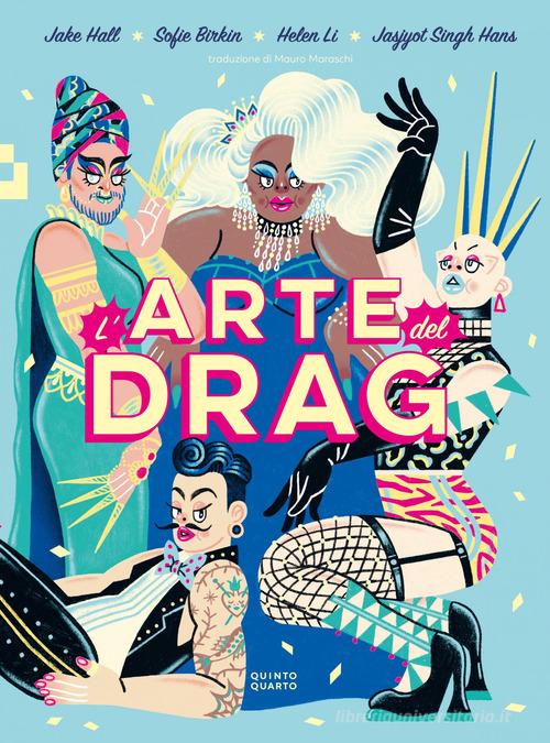 L'arte del Drag. Ediz. a colori di Jake Hall edito da Quinto Quarto