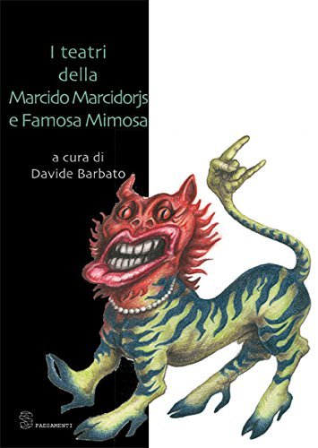 I teatri della Marcido Marcidorjs e Famosa Mimosa edito da Editoria & Spettacolo