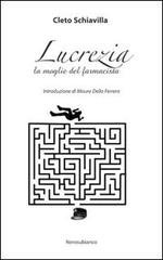 Lucrezia, la moglie del farmacista di Cleto Schiavilla edito da Nerosubianco