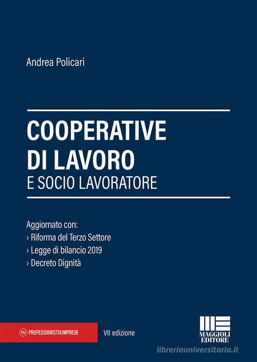 Cooperative di lavoro e socio lavoratore di Andrea Policari edito da Maggioli Editore