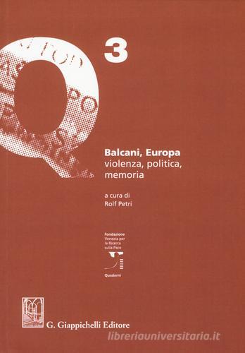 Balcani, Europa. Violenza, politica, memoria edito da Giappichelli