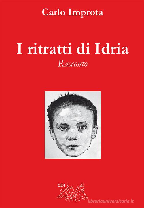 I ritratti di Idria di Carlo Improta edito da Editrice Domenicana Italiana