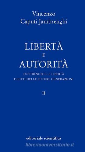 Libertà e autorità vol.2 di Vincenzo Caputi Jambrenghi edito da Editoriale Scientifica