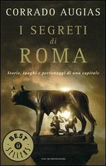 I segreti di Roma. Storie, luoghi e personaggi di una capitale di Corrado Augias edito da Mondadori