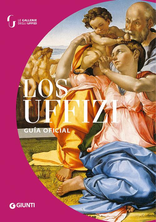 Los Uffizi. Guía oficial di Gloria Fossi edito da Giunti Editore