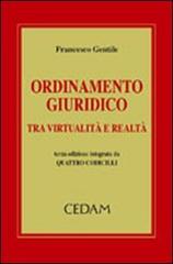 Ordinamento giuridico tra virtualità e realtà di Francesco Gentile edito da CEDAM