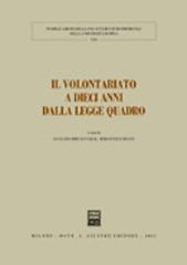 Il volontariato a dieci anni dalla legge quadro. Atti del Convegno (Pisa, 18-19 gennaio 2001) edito da Giuffrè
