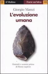 L' evoluzione umana di Giorgio Manzi edito da Il Mulino