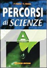 Percorsi di scienze. Volume A: La materia. Per la Scuola media di Franca Fabris, Carlo Genzo edito da Trevisini