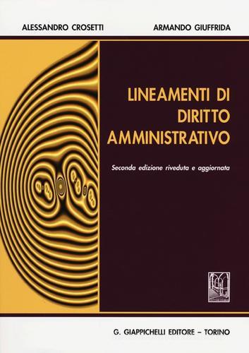 Lineamenti di diritto amministrativo di Alessandro Crosetti, Armando Giuffrida edito da Giappichelli