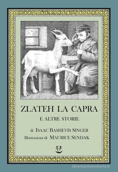 Zlateh la capra e altre storie di Isaac Bashevis Singer edito da Adelphi
