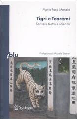 Tigri e teoremi. Scrivere teatro e scienza di M. Rosa Menzio edito da Springer Verlag