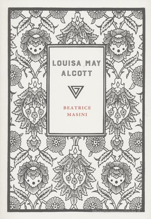 Louisa May Alcott di Beatrice Masini edito da Perrone