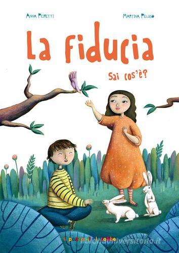 La fiducia. Sai cos'è. Ediz. illustrata di Anna Peiretti edito da Il Pozzo di Giacobbe