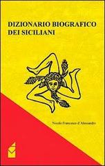 Dizionario biografico dei siciliani di Nicolò F. D'Alessandro edito da Altromondo (Padova)