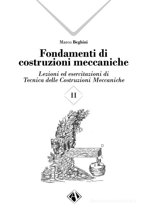 Fondamenti di costruzioni meccaniche vol. 2 di Marco Beghini edito da Campano Edizioni