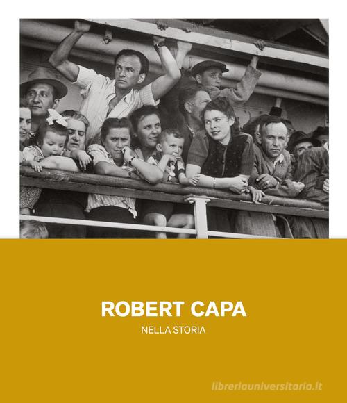 Robert Capa nella storia. Ediz. illustrata edito da 24 Ore Cultura