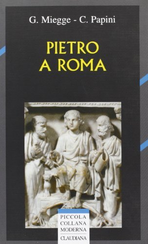 Pietro a Roma di Giovanni Miegge, Carlo Papini edito da Claudiana
