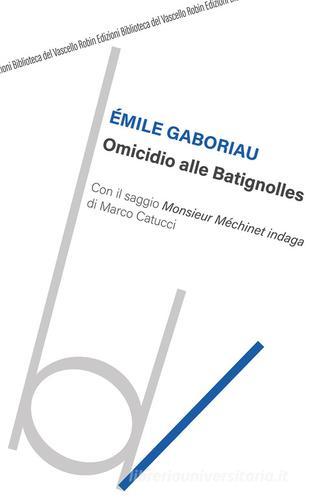 Omicidio alle Batignolles di Emile Gaboriau edito da Robin
