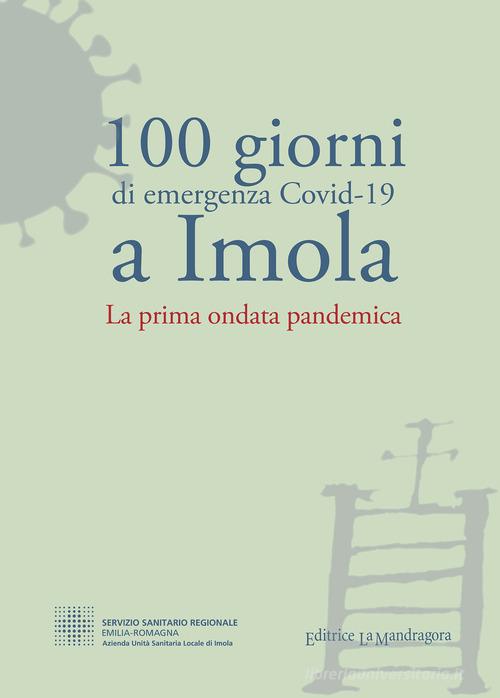 100 giorni di emergenza Covid-19 a Imola edito da La Mandragora Editrice