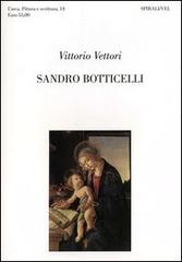 Sandro Botticelli, Saverio Ungheri di Vittorio Vettori edito da Spirali
