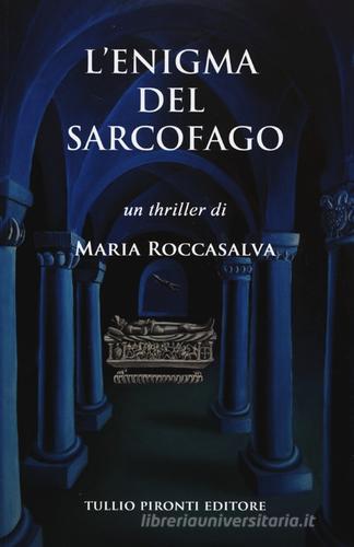 Libro L'enigma del sarcofago di Maria Roccasalva Narrativa di Tullio Pironti