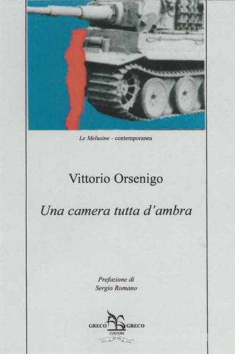 Una camera tutta d'ambra di Vittorio Orsenigo edito da Greco e Greco