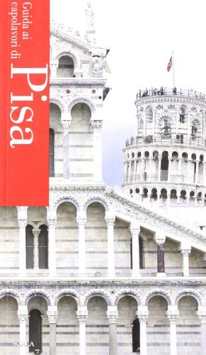 Guida ai capolavori di Pisa di Pamela Zanieri edito da Scala Group