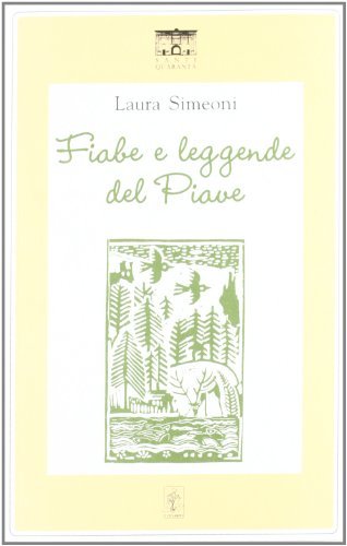Fiabe e leggende del Piave di Laura Simeoni edito da Santi Quaranta