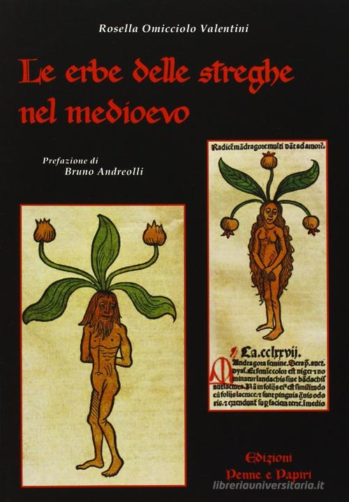 Le erbe delle streghe nel Medioevo di Rosella Omicciolo Valentini edito da Penne & Papiri