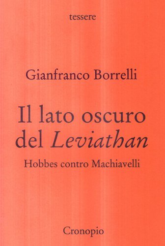 Il lato oscuro del «Leviathan». Hobbes contro Machiavelli di Gianfranco Borrelli edito da Cronopio