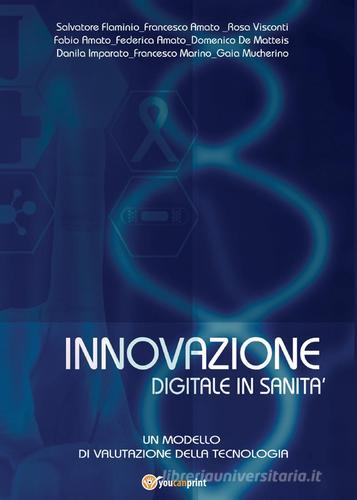 Innovazione digitale in sanità di Salvatore Flaminio edito da Youcanprint