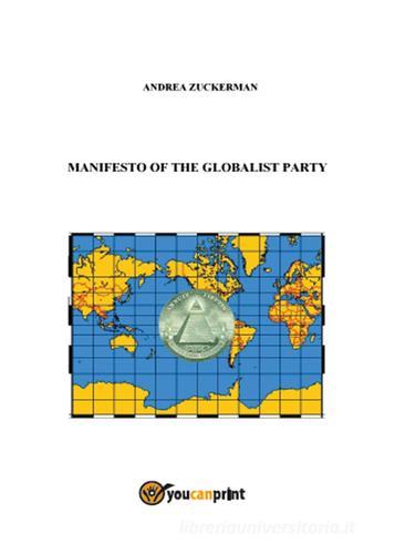 Manifesto of the Globalist Party di Andrea Zuckerman edito da Youcanprint
