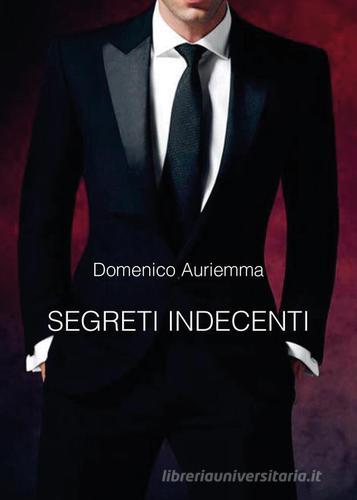 Segreti indecenti di Domenico Auriemma edito da Youcanprint