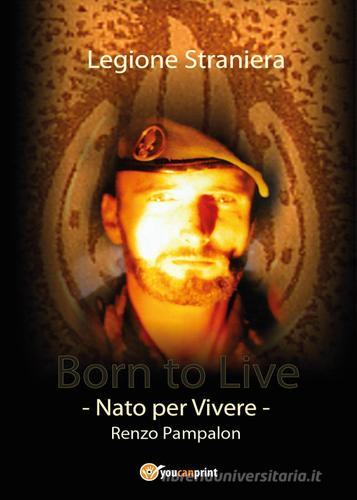 Libro Born to live di Renzo Pampalon Youcanprint Self-Publishing di Youcanprint