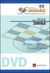 Lezioni di scacchi per bambini. DVD vol.1 di Olga Zimina edito da Le due torri