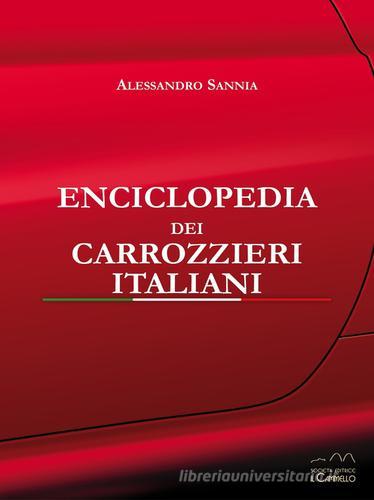 Enciclopedia dei carrozzieri italiani. Ediz. illustrata di Alessandro Sannia edito da Il Cammello (Torino)