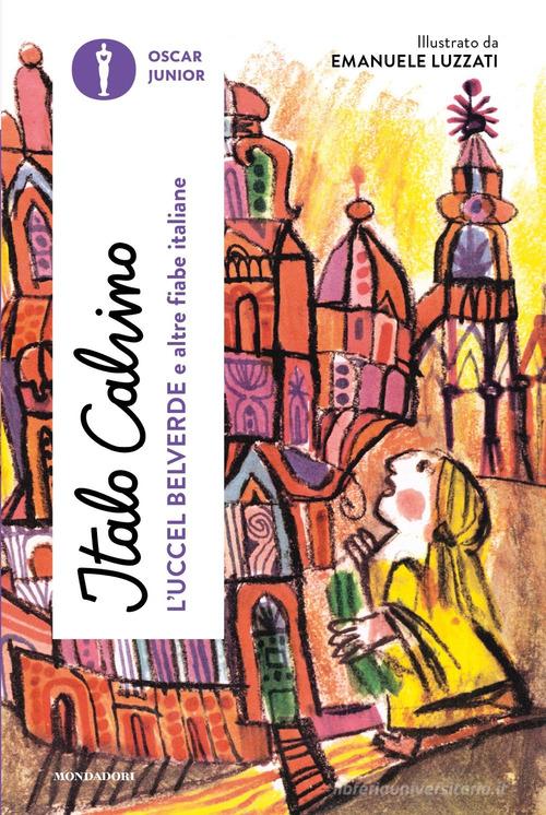 L' Uccel Belverde e altre fiabe italiane di Italo Calvino edito da Mondadori
