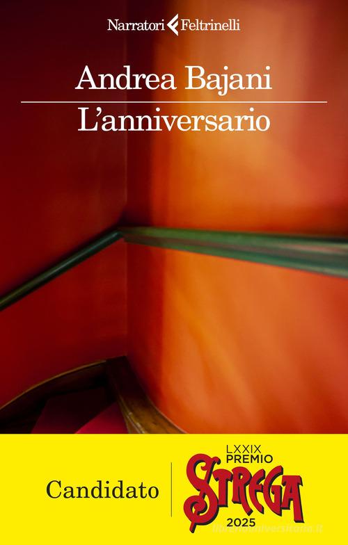Libro L'anniversario di Andrea Bajani I narratori di Feltrinelli
