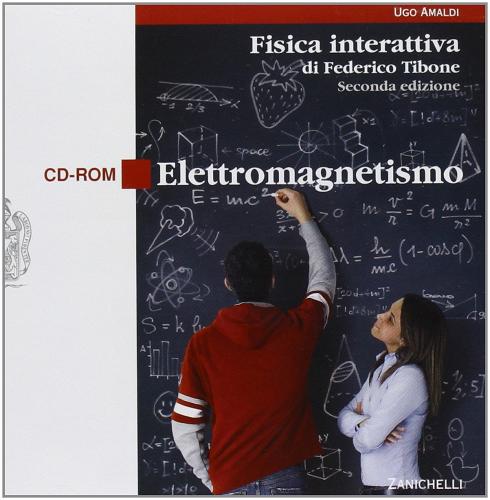 Fisica interattiva. Elettromagnetismo. Per le Scuole superiori. CD-ROM edito da Zanichelli
