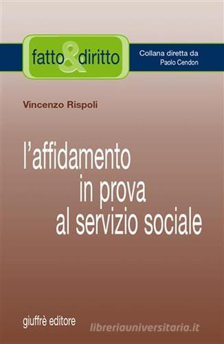 L' affidamento in prova al servizio sociale di Vincenzo Rispoli edito da Giuffrè