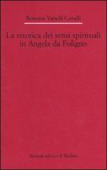 La retorica dei sensi spirituali in Angela da Foligno di Rossana Vanelli Coralli edito da Il Mulino
